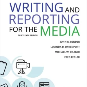 Writing & Reporting for the Media 13e Writing & Reporting for the Media 13e