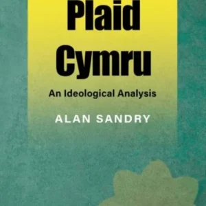 Plaid Cymru – An Ideological Analysis