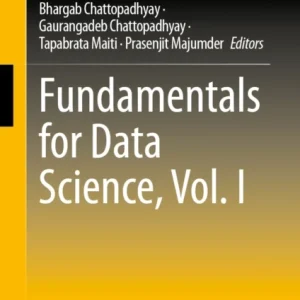Fundamentals for Data Science, Vol. I Fundamentals for Data Science, Vol. I