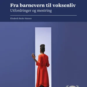 Fra barnevern til voksenliv Fra barnevern til voksenliv