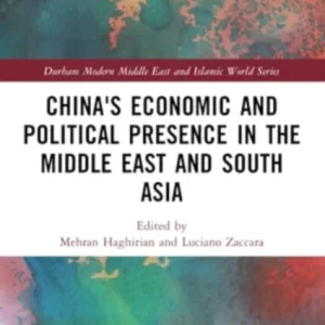 China&raquo;s Economic and Political Presence in the Middle East and South Asia