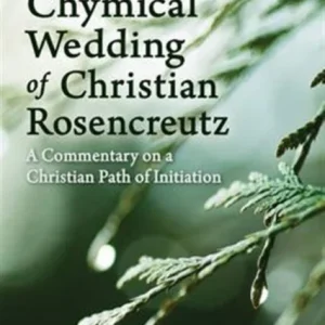 The Chymical Wedding of Christian Rosenkreutz