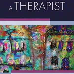 The Making of a Therapist – A Practical Guide for the Inner Journey The Making of a Therapist – A Practical Guide for the Inner Journey