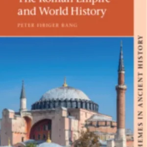 The Roman Empire and World History The Roman Empire and World History