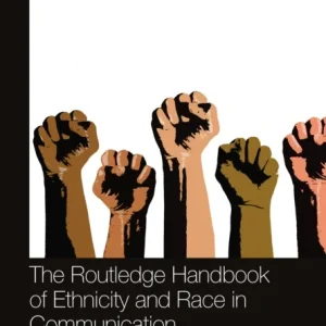 The Routledge Handbook of Ethnicity and Race in Communication