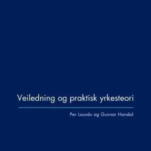 Veiledning og praktisk yrkesteori Veiledning og praktisk yrkesteori