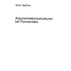 Argumentationsstrukturen Bei Parmenides