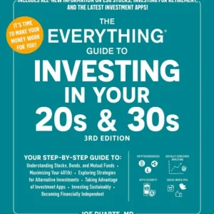 The Everything Guide to Investing in Your 20s & 30s, 3rd Edition The Everything Guide to Investing in Your 20s & 30s, 3rd Edition