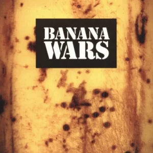Banana Wars Banana Wars