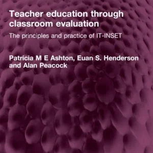 Teacher education through classroom evaluation