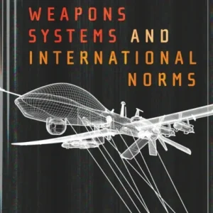 Autonomous Weapons Systems and International Norms