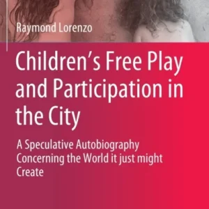 Children¿s Free Play and Participation in the City