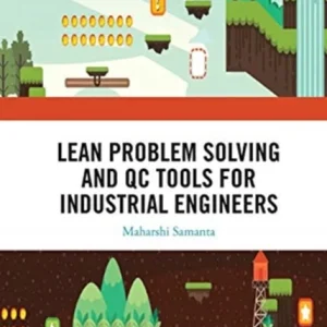Lean Problem Solving and QC Tools for Industrial Engineers