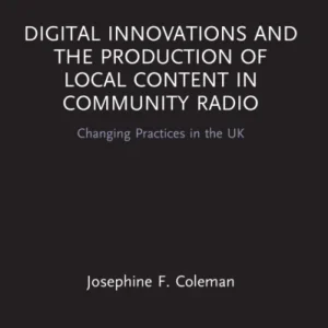 Digital Innovations and the Production of Local Content in Community Radio Digital Innovations and the Production of Local Content in Community Radio