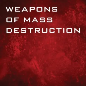 Weapons of Mass Destruction