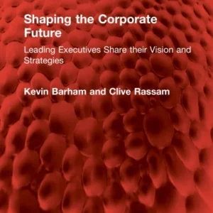 Shaping the Corporate Future Shaping the Corporate Future