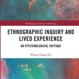 Ethnographic Inquiry and Lived Experience Ethnographic Inquiry and Lived Experience