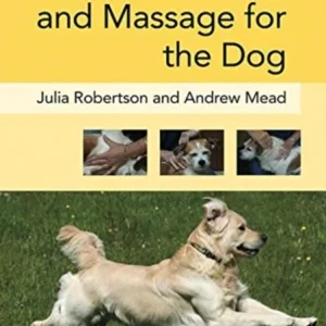 Physical Therapy and Massage for the Dog Physical Therapy and Massage for the Dog