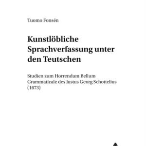 «Kunstloebliche Sprachverfassung unter den Teutschen» «Kunstloebliche Sprachverfassung unter den Teutschen»