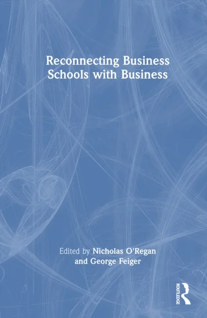 Reconnecting Business Schools with Business