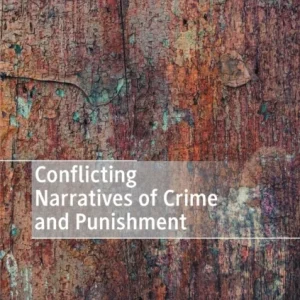 Conflicting Narratives of Crime and Punishment