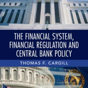 The Financial System, Financial Regulation and Central Bank Policy The Financial System, Financial Regulation and Central Bank Policy