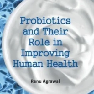 Probiotics and Their Role in Improving Human Health