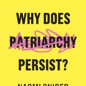Why Does Patriarchy Persist? Why Does Patriarchy Persist?