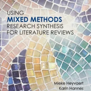 Using Mixed Methods Research Synthesis for Literature Reviews