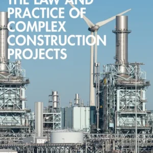 The Law and Practice of Complex Construction Projects The Law and Practice of Complex Construction Projects