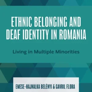 Ethnic Belonging and Deaf Identity in Romania Ethnic Belonging and Deaf Identity in Romania