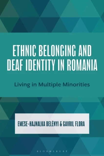 Ethnic Belonging and Deaf Identity in Romania