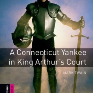 Oxford Bookworms Library: Starter:: A Connecticut Yankee in King Arthur&raquo;s Court