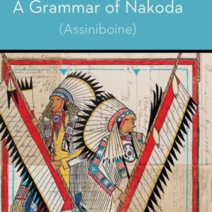 A Grammar of Nakoda (Assiniboine)