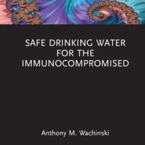 Safe Drinking Water for the Immunocompromised Safe Drinking Water for the Immunocompromised