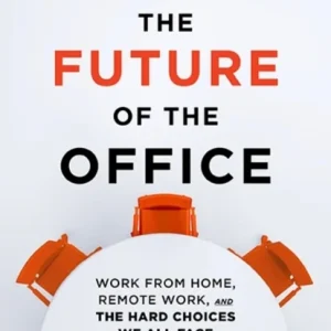 The Future of the Office, with a New Afterword by the Author