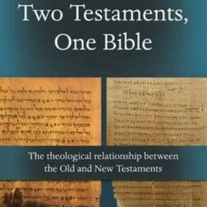 Two Testaments, One Bible (3rd Edition) Two Testaments, One Bible (3rd Edition)