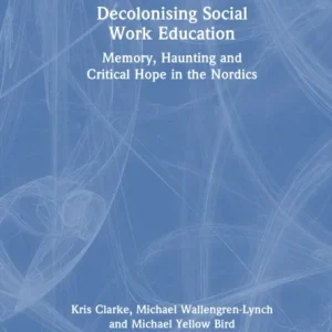 Decolonising Social Work Education Decolonising Social Work Education