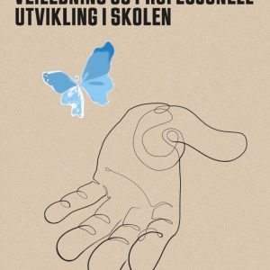 Veiledning og profesjonell utvikling i skolen Veiledning og profesjonell utvikling i skolen
