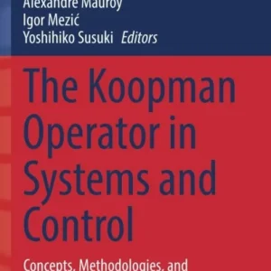 The Koopman Operator in Systems and Control The Koopman Operator in Systems and Control