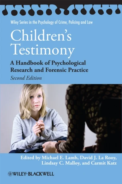 Children's Testimony – A Handbook of Psychological Research and Forensic Practice 2e