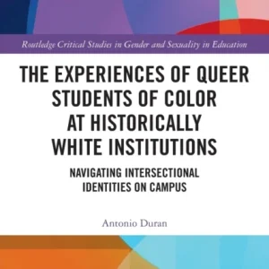 The Experiences of Queer Students of Color at Historically White Institutions