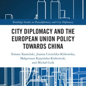 City Diplomacy and the European Union Policy towards China