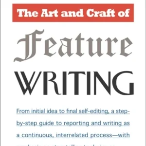 The Art and Craft of Feature Writing