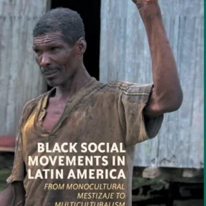 Black Social Movements in Latin America Black Social Movements in Latin America