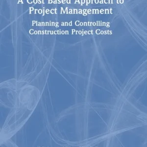 A Cost Based Approach to Project Management