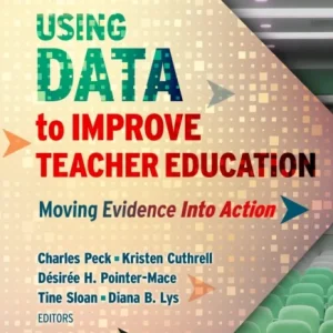 Using Data to Improve Teacher Education Using Data to Improve Teacher Education