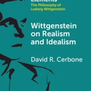 Wittgenstein on Realism and Idealism