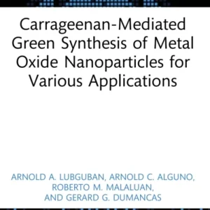 Carrageenan-Mediated Green Synthesis of Metal Oxide Nanoparticles for Various Applications Carrageenan-Mediated Green Synthesis of Metal Oxide Nanoparticles for Various Applications