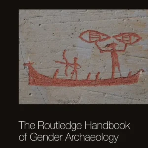 The Routledge Handbook of Gender Archaeology The Routledge Handbook of Gender Archaeology